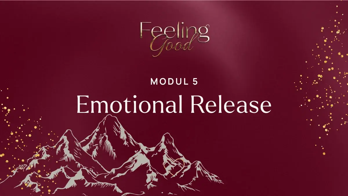 Modul 5: Emotional Release